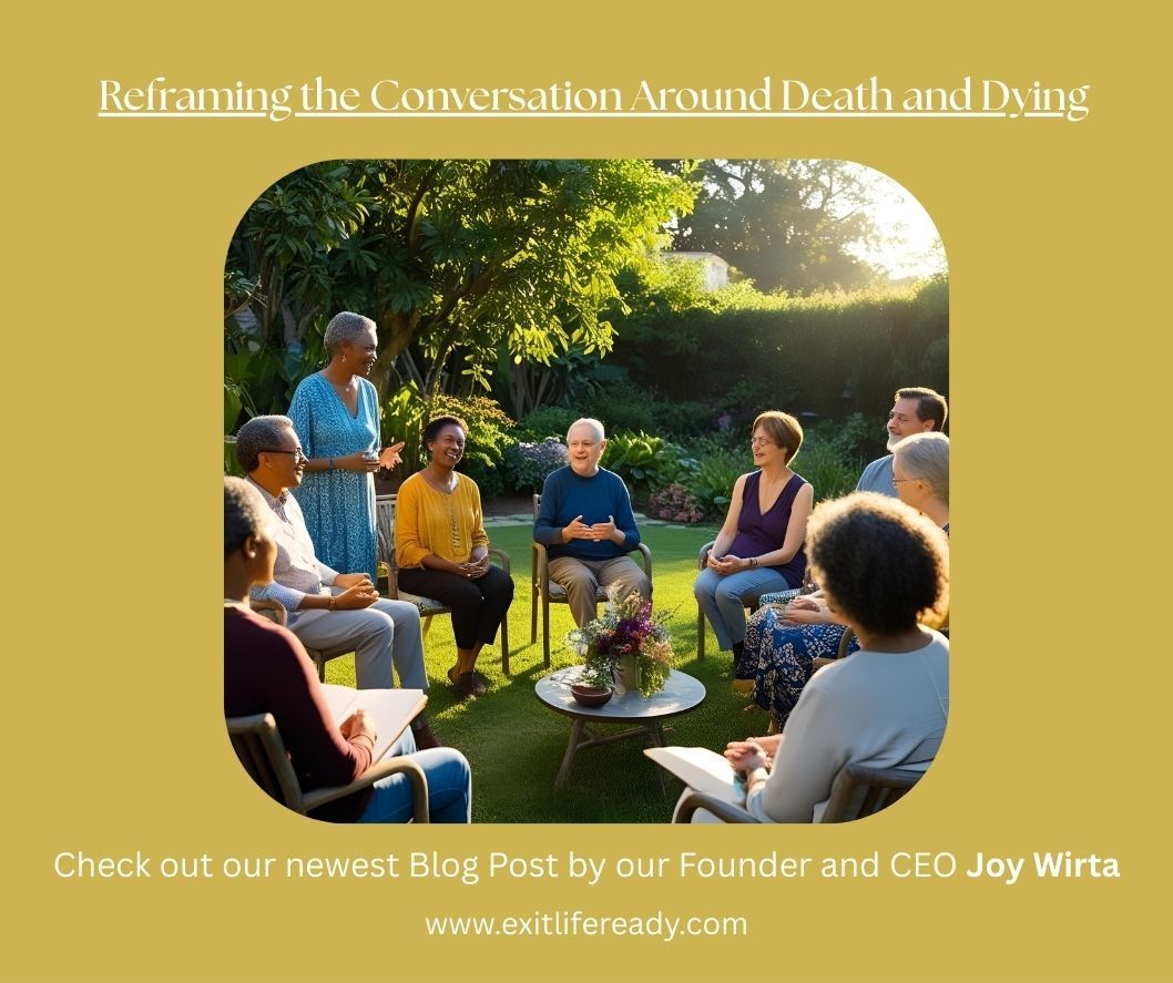 Let's Talk About It: Reframing the Conversation Around Death and Dying